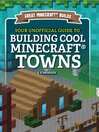 Your Unofficial Guide to Building Cool Minecraft Towns